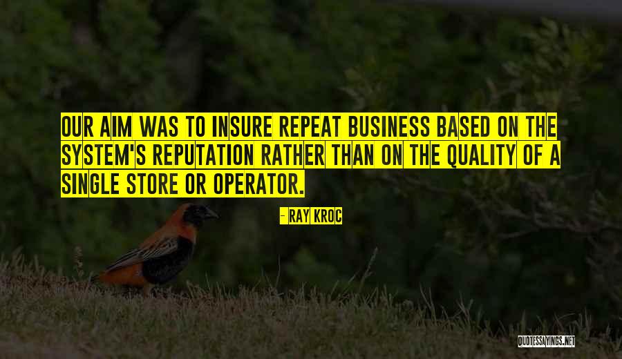 Operator Quotes By Ray Kroc Operator Quotes By Ray Kroc