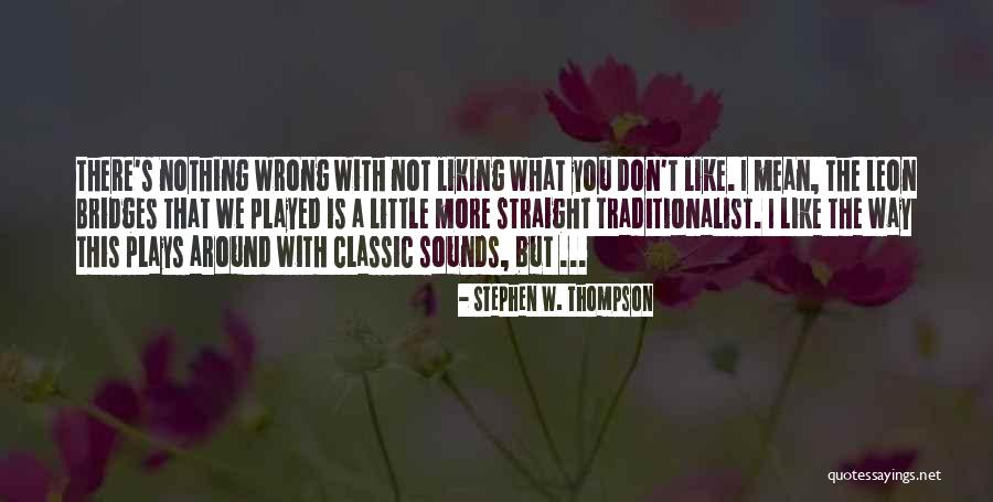 Operetta And Musical Comedy Quotes By Stephen W. Thompson Operetta And Musical Comedy Quotes By Stephen W. Thompson
