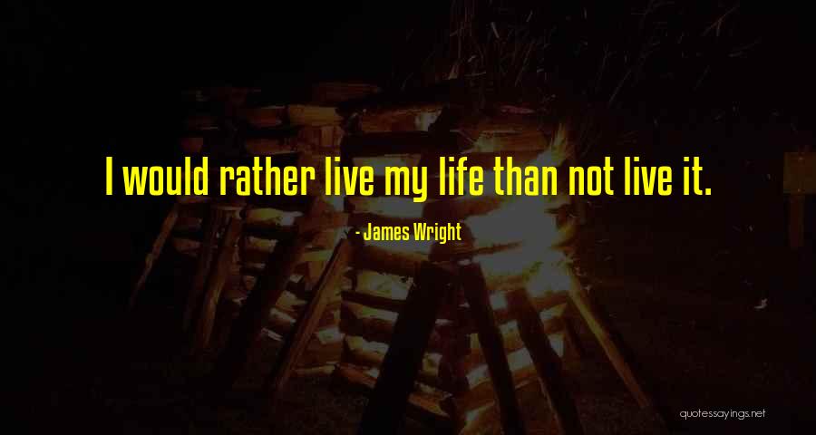 Ophefmakend Quotes By James Wright Ophefmakend Quotes By James Wright