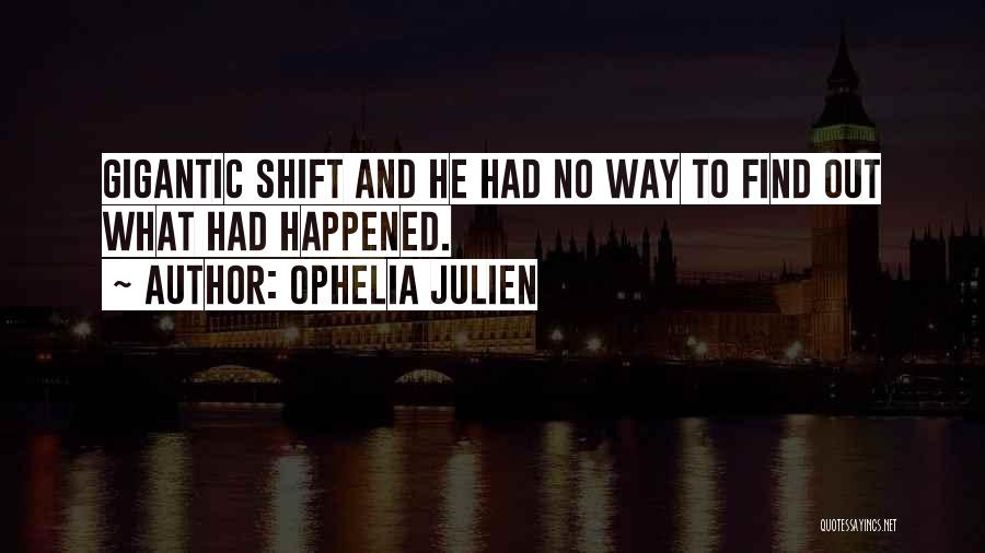 Ophelia Julien Quotes 737996