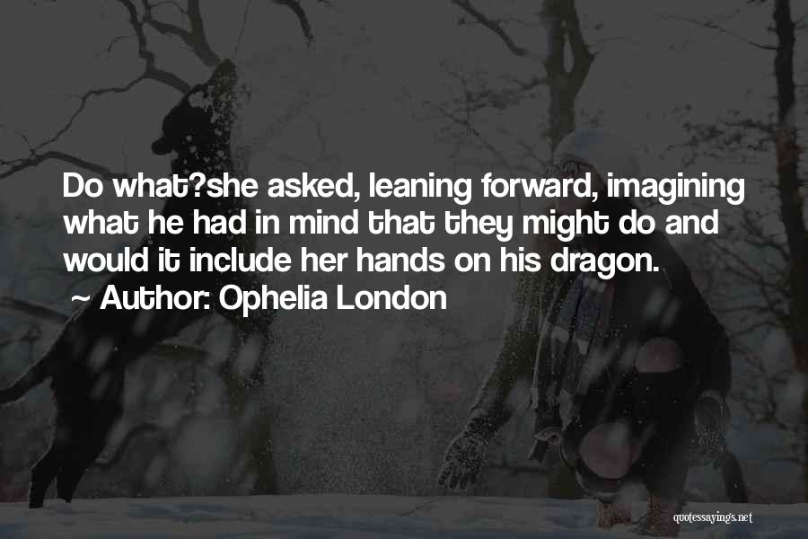 Ophelia London Quotes 1123931