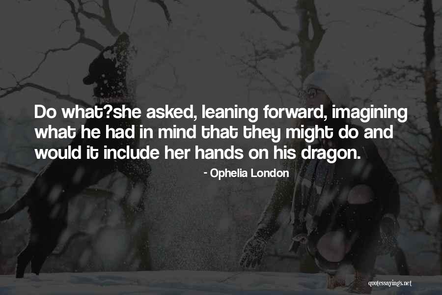 Ophelia London Quotes 1123931 Ophelia London Quotes 1123931