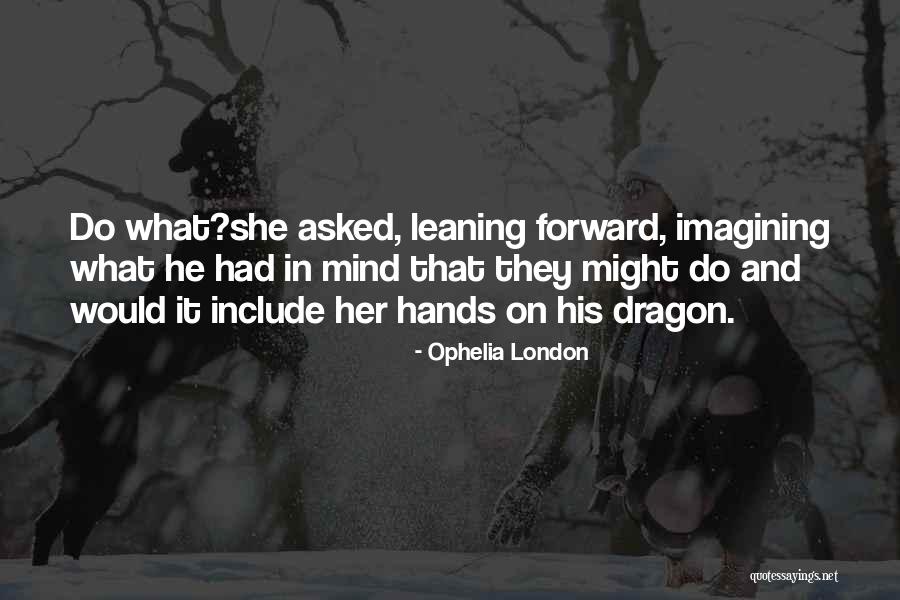 Ophelia London Quotes 1123931