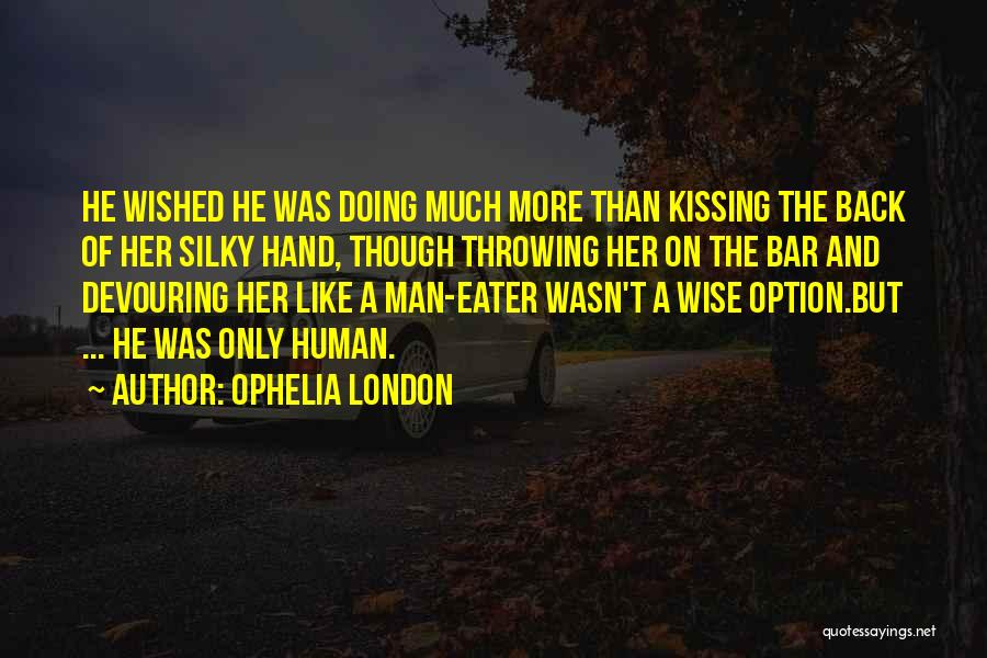 Ophelia London Quotes 1358210