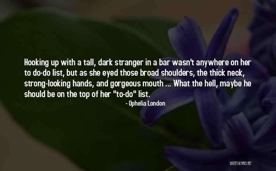 Ophelia London Quotes 1421071 Ophelia London Quotes 1421071