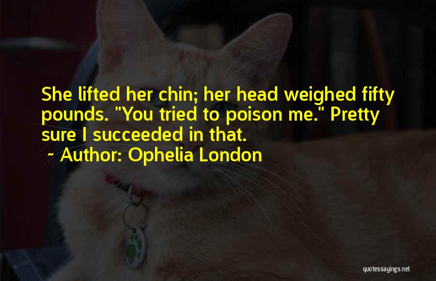 Ophelia London Quotes 1613210