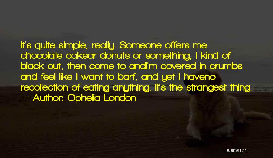 Ophelia London Quotes 1673908