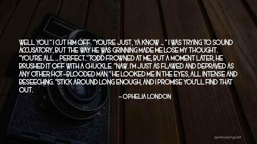 Ophelia London Quotes 2100943 Ophelia London Quotes 2100943