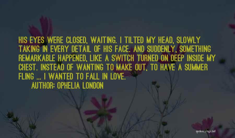 Ophelia London Quotes 2166778