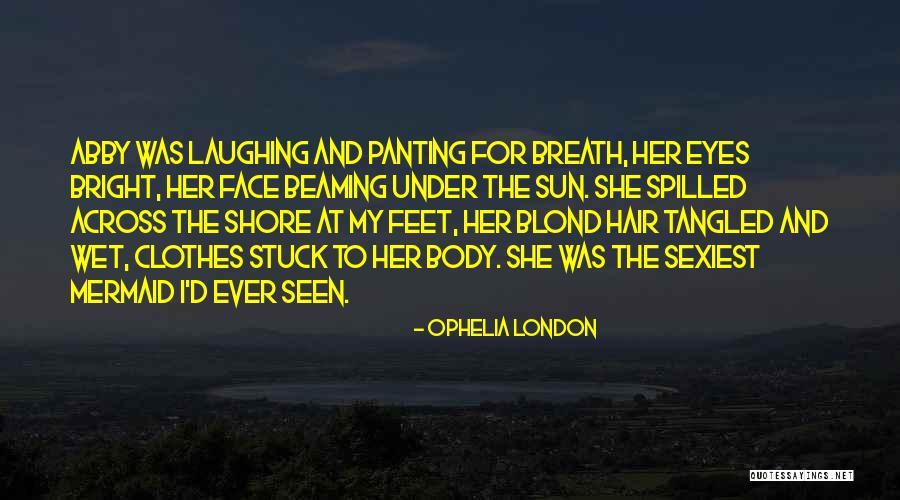 Ophelia London Quotes 787864