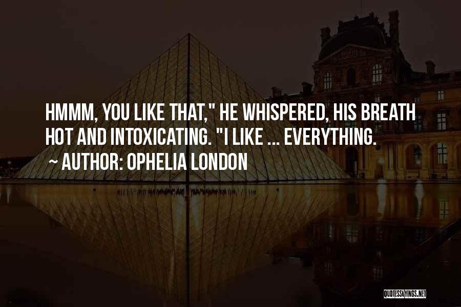Ophelia London Quotes 863831