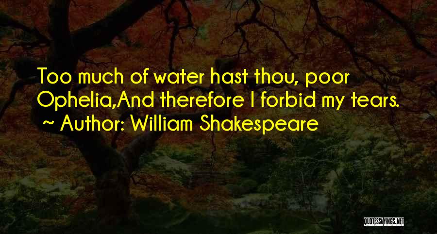 Ophelia Shakespeare Quotes By William Shakespeare