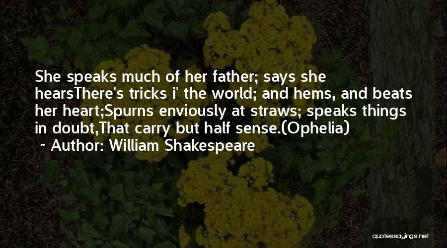 Ophelia Shakespeare Quotes By William Shakespeare