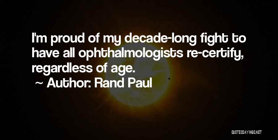 Ophthalmologists Quotes By Rand Paul