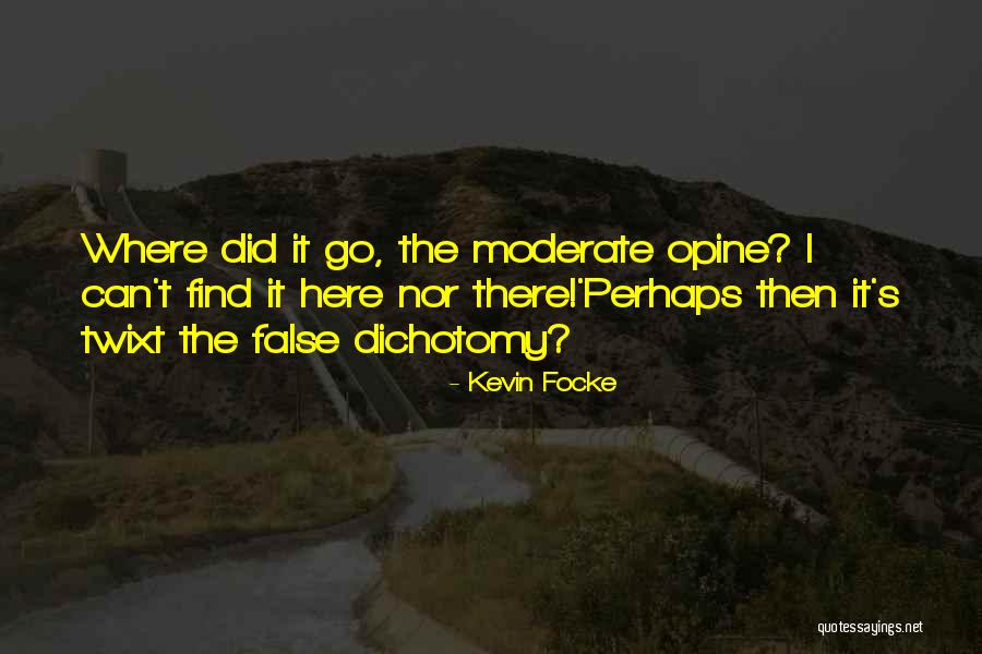 Opine Quotes By Kevin Focke Opine Quotes By Kevin Focke