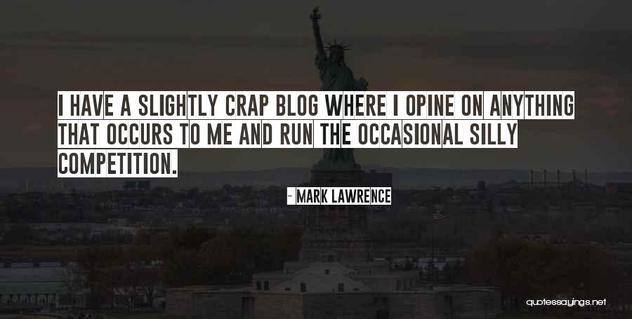 Opine Quotes By Mark Lawrence Opine Quotes By Mark Lawrence