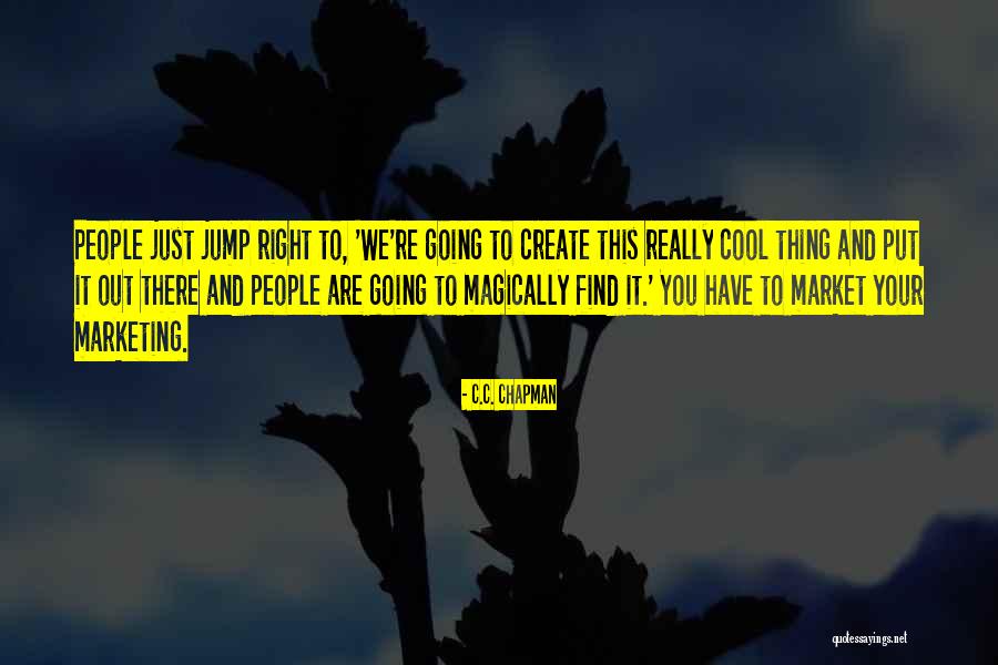 Opiniatre Quotes By C.C. Chapman Opiniatre Quotes By C.C. Chapman