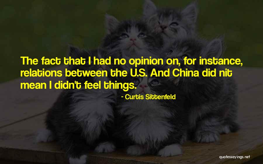 Opinion And Fact Quotes By Curtis Sittenfeld Opinion And Fact Quotes By Curtis Sittenfeld