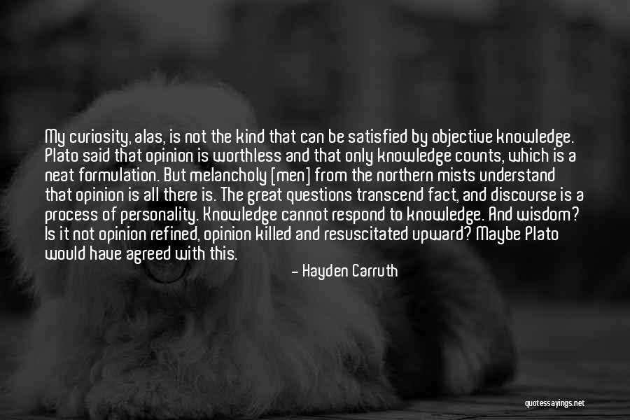 Opinion And Fact Quotes By Hayden Carruth Opinion And Fact Quotes By Hayden Carruth