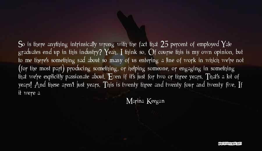 Opinion And Fact Quotes By Marina Keegan Opinion And Fact Quotes By Marina Keegan