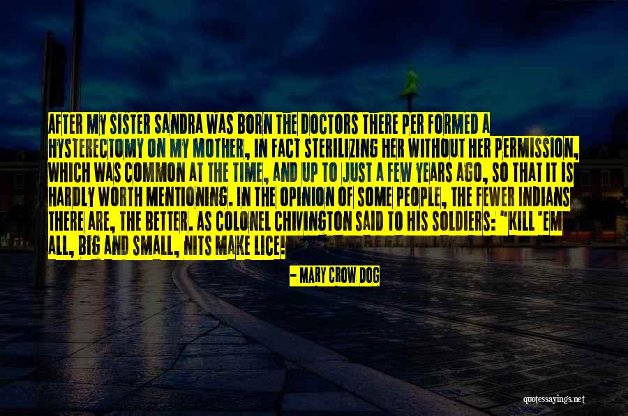 Opinion And Fact Quotes By Mary Crow Dog Opinion And Fact Quotes By Mary Crow Dog