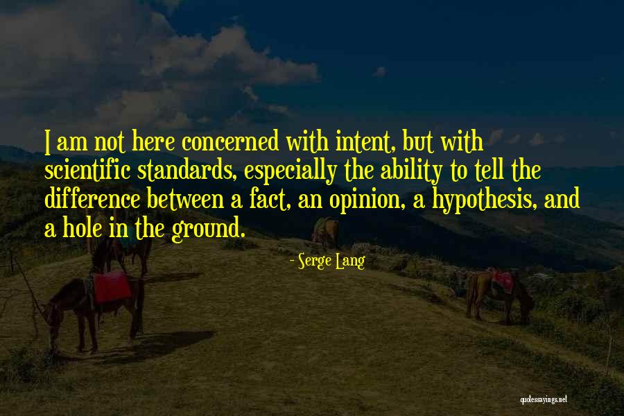 Opinion And Fact Quotes By Serge Lang Opinion And Fact Quotes By Serge Lang