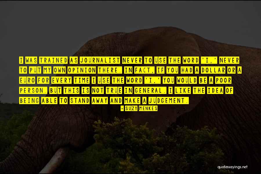 Opinion And Fact Quotes By Suzy Menkes Opinion And Fact Quotes By Suzy Menkes