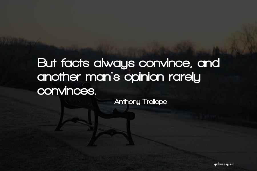 Opinion And Facts Quotes By Anthony Trollope Opinion And Facts Quotes By Anthony Trollope