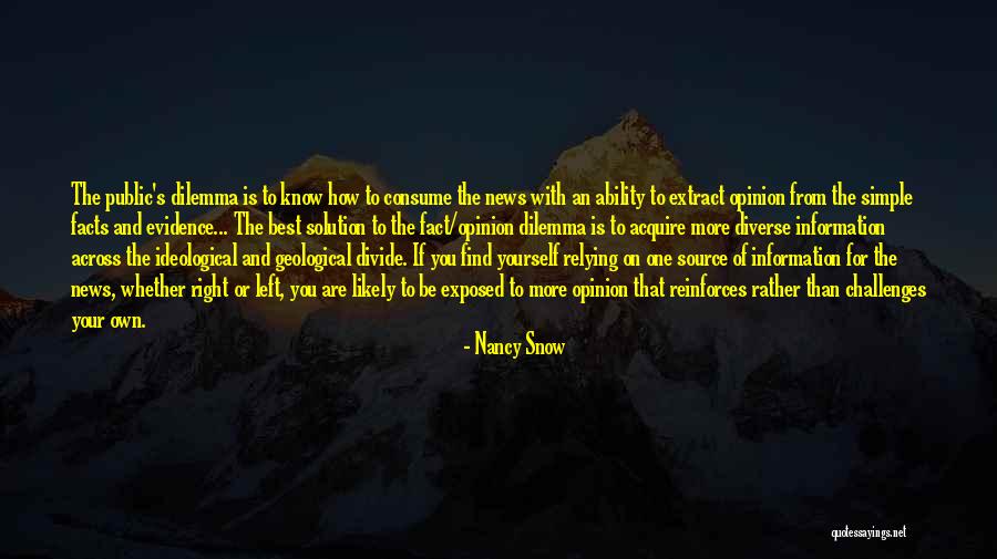 Opinion And Facts Quotes By Nancy Snow Opinion And Facts Quotes By Nancy Snow