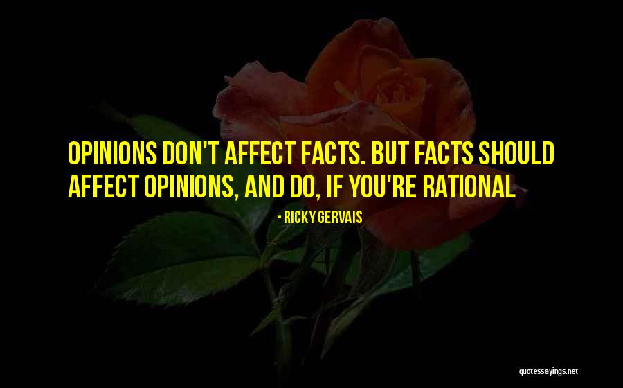 Opinion And Facts Quotes By Ricky Gervais Opinion And Facts Quotes By Ricky Gervais