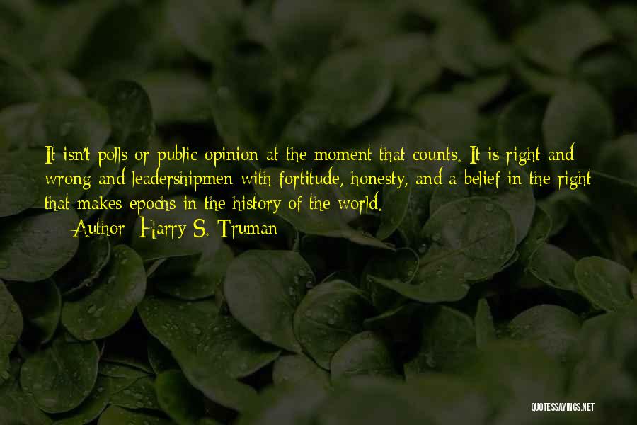 Opinion Counts Quotes By Harry S. Truman