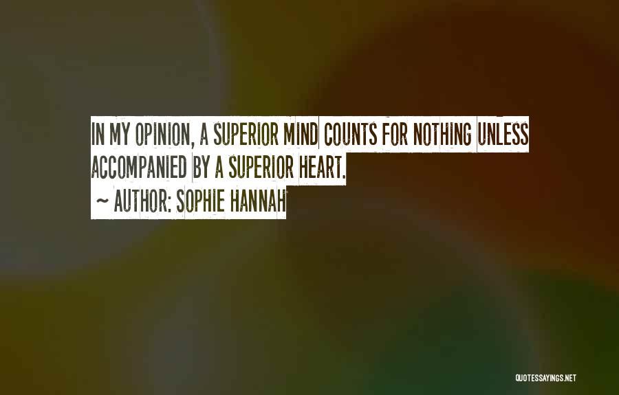 Opinion Counts Quotes By Sophie Hannah
