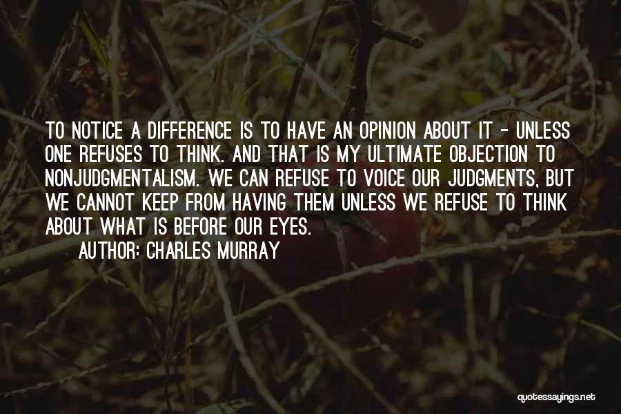 Opinion Difference Quotes By Charles Murray
