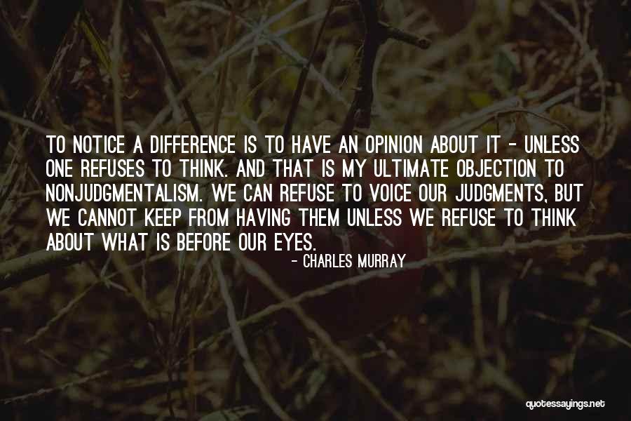 Opinion Difference Quotes By Charles Murray