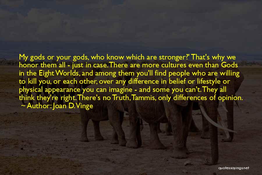 Opinion Difference Quotes By Joan D. Vinge
