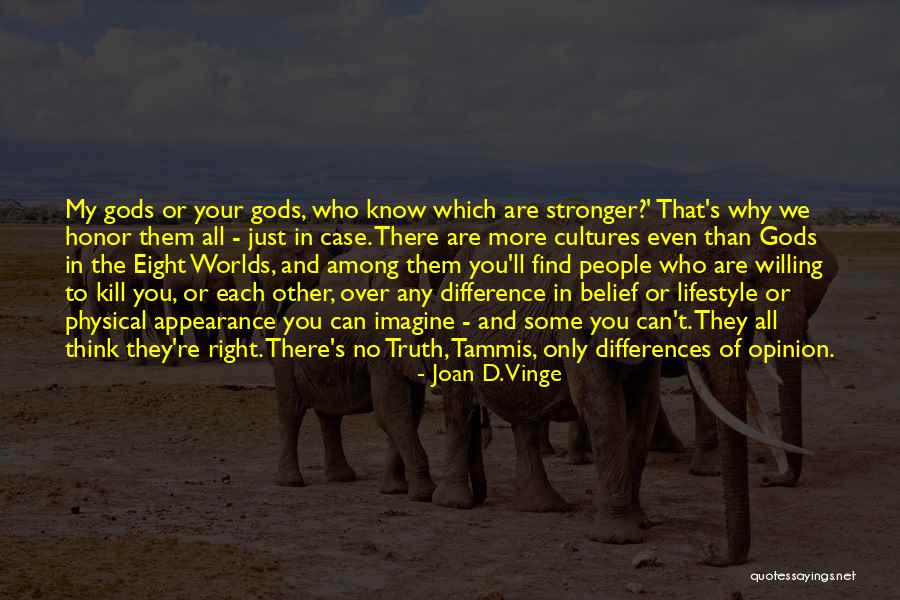 Opinion Difference Quotes By Joan D. Vinge