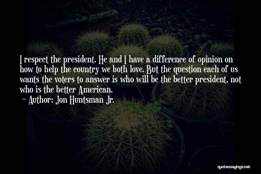 Opinion Difference Quotes By Jon Huntsman Jr.