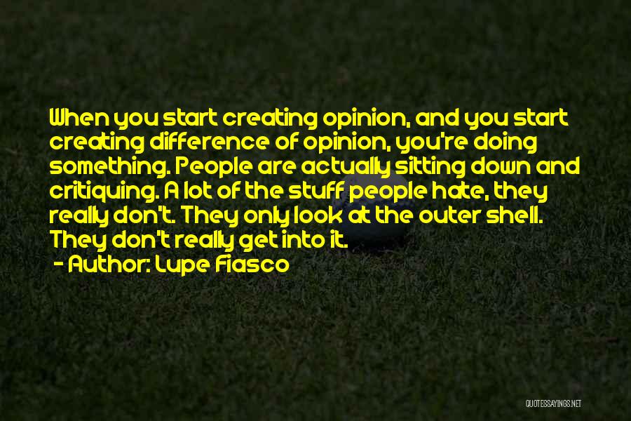 Opinion Difference Quotes By Lupe Fiasco