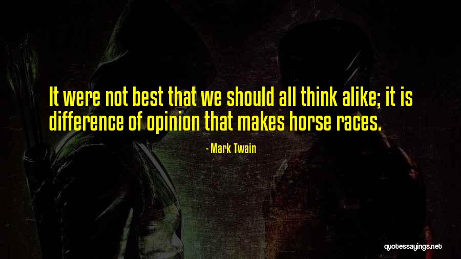 Opinion Difference Quotes By Mark Twain