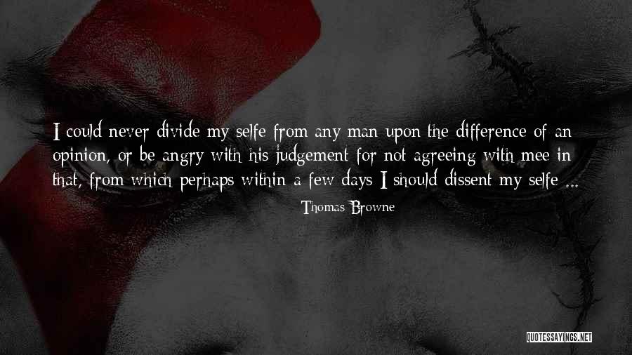 Opinion Difference Quotes By Thomas Browne