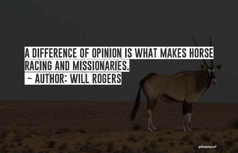 Opinion Difference Quotes By Will Rogers
