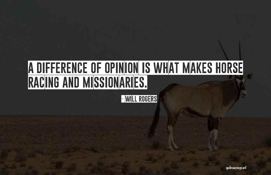 Opinion Difference Quotes By Will Rogers