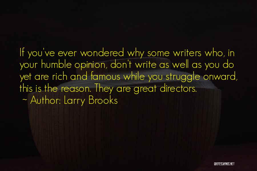 Opinion In Writing Quotes By Larry Brooks