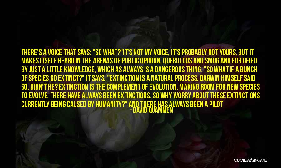 Opinion Is Not Knowledge Quotes By David Quammen Opinion Is Not Knowledge Quotes By David Quammen