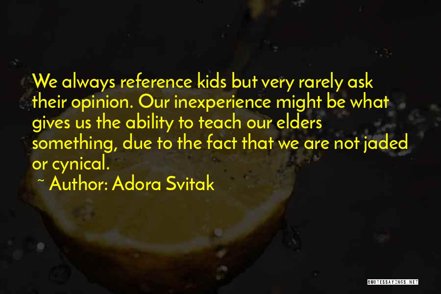 Opinion Quotes By Adora Svitak Opinion Quotes By Adora Svitak
