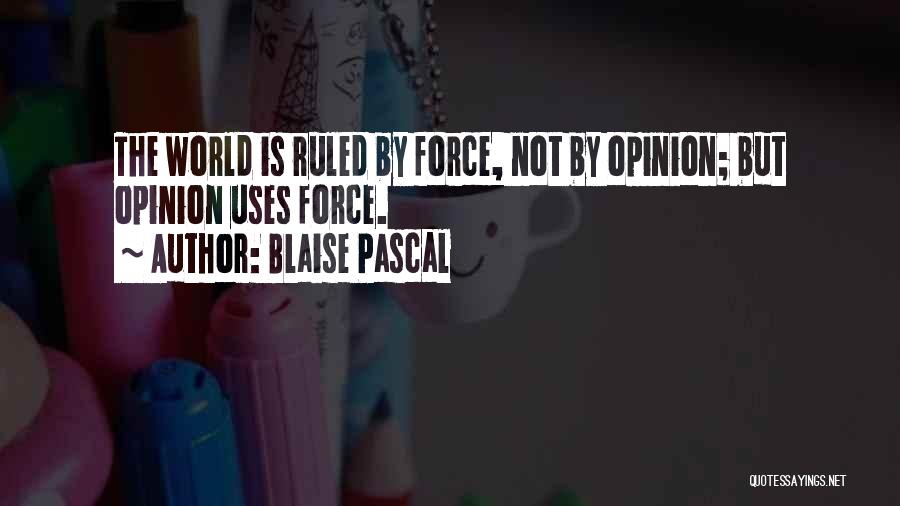 Opinion Quotes By Blaise Pascal