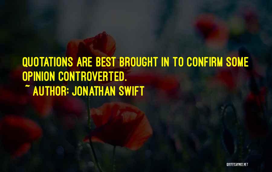 Opinion Quotes By Jonathan Swift