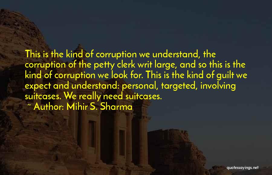 Opinion Quotes By Mihir S. Sharma