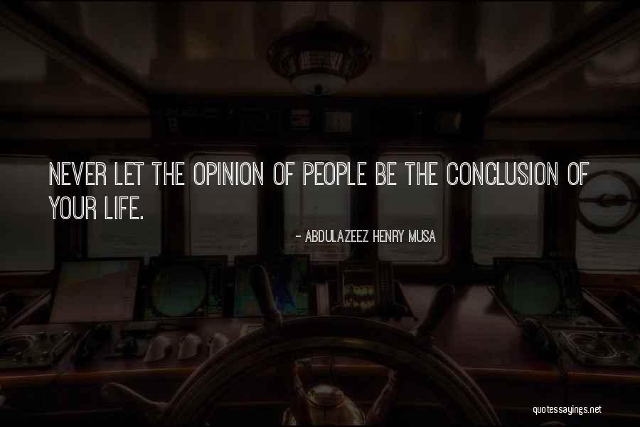 Opinion Quotes Quotes By Abdulazeez Henry Musa Opinion Quotes Quotes By Abdulazeez Henry Musa