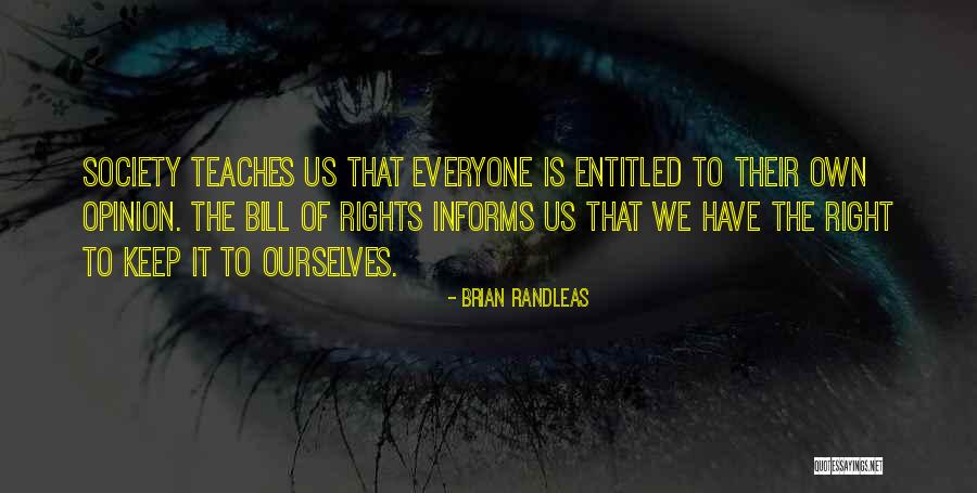 Opinion Quotes Quotes By Brian Randleas Opinion Quotes Quotes By Brian Randleas